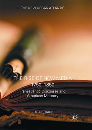 Seller image for The Rise of New Media 17501850 for sale by BuchWeltWeit Ludwig Meier e.K.