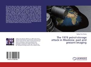 Seller image for The 1978 petrol-storage attack in Rhodesia: past and present imaging for sale by BuchWeltWeit Ludwig Meier e.K.