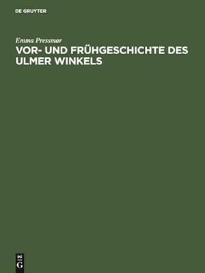 Bild des Verkufers fr Vor- und Frhgeschichte des Ulmer Winkels zum Verkauf von BuchWeltWeit Ludwig Meier e.K.