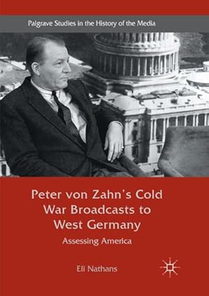 Seller image for Peter von Zahn's Cold War Broadcasts to West Germany for sale by BuchWeltWeit Ludwig Meier e.K.
