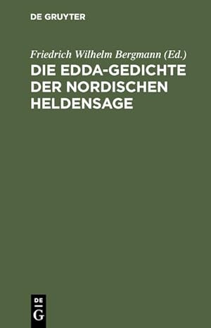 Image du vendeur pour Die Edda-Gedichte der nordischen Heldensage mis en vente par BuchWeltWeit Ludwig Meier e.K.