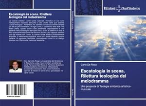 Seller image for Escatologia in scena. Rilettura teologica del melodramma for sale by BuchWeltWeit Ludwig Meier e.K.