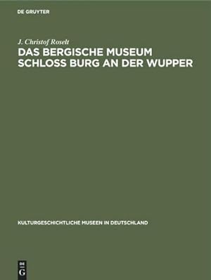 Bild des Verkufers fr Das Bergische Museum Schloss Burg an der Wupper zum Verkauf von BuchWeltWeit Ludwig Meier e.K.