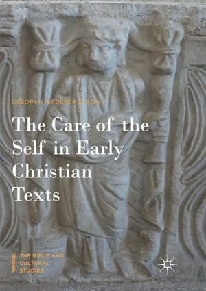 Imagen del vendedor de The Care of the Self in Early Christian Texts a la venta por BuchWeltWeit Ludwig Meier e.K.