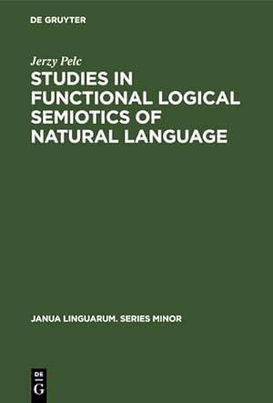 Immagine del venditore per Studies in Functional Logical Semiotics of Natural Language venduto da BuchWeltWeit Ludwig Meier e.K.