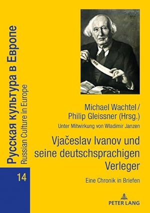 Seller image for Vjaceslav Ivanov und seine deutschsprachigen Verleger: Eine Chronik in Briefen for sale by BuchWeltWeit Ludwig Meier e.K.
