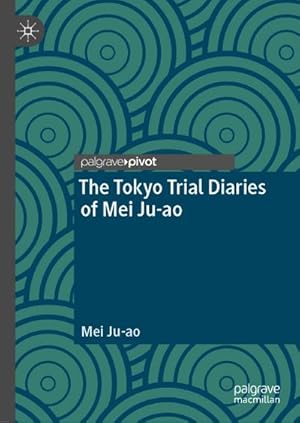 Seller image for The Tokyo Trial Diaries of Mei Ju-ao for sale by BuchWeltWeit Ludwig Meier e.K.