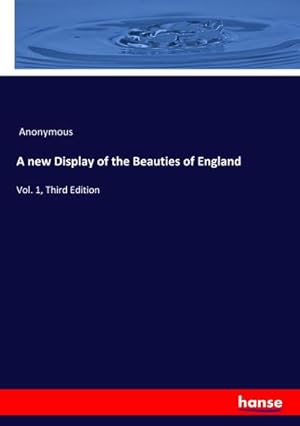 Immagine del venditore per A new Display of the Beauties of England venduto da BuchWeltWeit Ludwig Meier e.K.