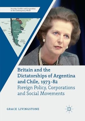 Imagen del vendedor de Britain and the Dictatorships of Argentina and Chile, 197382 a la venta por BuchWeltWeit Ludwig Meier e.K.