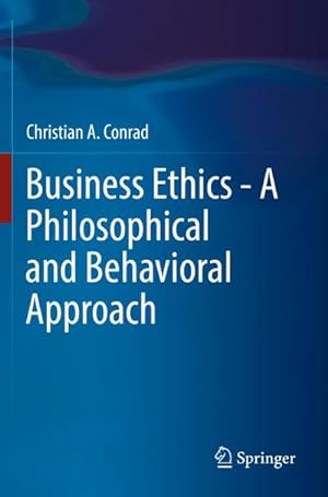 Seller image for Business Ethics - A Philosophical and Behavioral Approach for sale by BuchWeltWeit Ludwig Meier e.K.