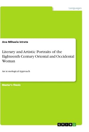 Seller image for Literary and Artistic Portraits of the Eighteenth Century Oriental and Occidental Woman for sale by BuchWeltWeit Ludwig Meier e.K.