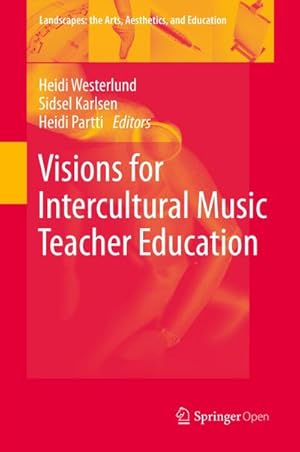 Immagine del venditore per Visions for Intercultural Music Teacher Education venduto da BuchWeltWeit Ludwig Meier e.K.