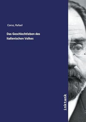 Image du vendeur pour Das Geschlechtleben des italienischen Volkes mis en vente par BuchWeltWeit Ludwig Meier e.K.