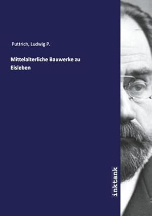 Seller image for Mittelalterliche Bauwerke zu Eisleben for sale by BuchWeltWeit Ludwig Meier e.K.