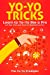 Bild des Verkufers fr Yo-Yo Tricks: Learn to Yoyo Like A Pro: 125 Tips, Tricks and Moves For Beginners to Pro [Soft Cover ] zum Verkauf von booksXpress