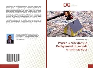 Image du vendeur pour Penser la crise dans Le Drglement du monde d'Amin Maalouf mis en vente par BuchWeltWeit Ludwig Meier e.K.