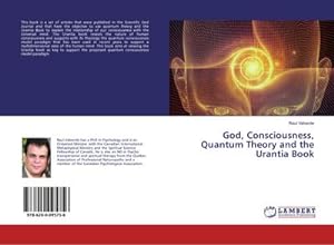 Bild des Verkufers fr God, Consciousness, Quantum Theory and the Urantia Book zum Verkauf von BuchWeltWeit Ludwig Meier e.K.