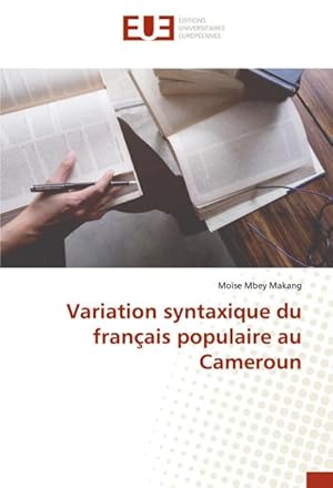 Image du vendeur pour Variation syntaxique du franais populaire au Cameroun mis en vente par BuchWeltWeit Ludwig Meier e.K.