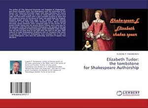 Immagine del venditore per Elizabeth Tudor: the tombstone for Shakespeare Authorship venduto da BuchWeltWeit Ludwig Meier e.K.