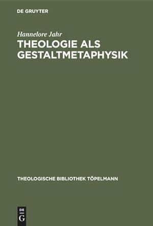 Seller image for Theologie als Gestaltmetaphysik for sale by BuchWeltWeit Ludwig Meier e.K.