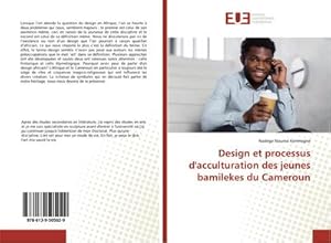 Image du vendeur pour Design et processus d'acculturation des jeunes bamilekes du Cameroun mis en vente par BuchWeltWeit Ludwig Meier e.K.