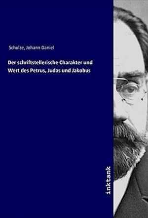 Seller image for Der schriftstellerische Charakter und Wert des Petrus, Judas und Jakobus for sale by BuchWeltWeit Ludwig Meier e.K.