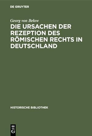 Seller image for Die Ursachen der Rezeption des Rmischen Rechts in Deutschland for sale by BuchWeltWeit Ludwig Meier e.K.