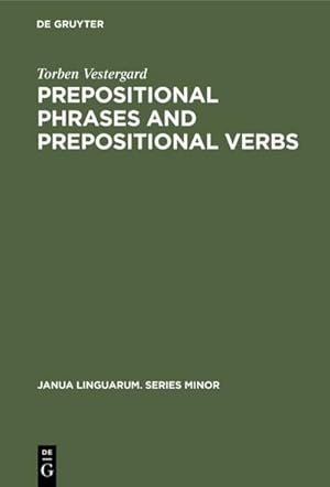 Immagine del venditore per Prepositional Phrases and Prepositional Verbs venduto da BuchWeltWeit Ludwig Meier e.K.