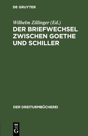 Seller image for Der Briefwechsel zwischen Goethe und Schiller for sale by BuchWeltWeit Ludwig Meier e.K.