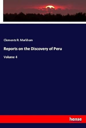 Immagine del venditore per Reports on the Discovery of Peru venduto da BuchWeltWeit Ludwig Meier e.K.