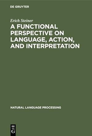 Immagine del venditore per A Functional Perspective on Language, Action, and Interpretation venduto da BuchWeltWeit Ludwig Meier e.K.