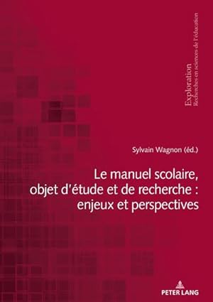 Bild des Verkufers fr Le manuel scolaire, objet dtude et de recherche : enjeux et perspectives zum Verkauf von BuchWeltWeit Ludwig Meier e.K.