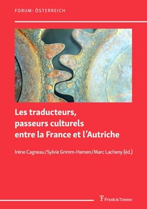 Image du vendeur pour Les traducteurs, passeurs culturels entre la France et lAutriche mis en vente par BuchWeltWeit Ludwig Meier e.K.