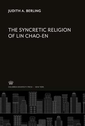 Seller image for The Syncretic Religion of Lin Chao-En for sale by BuchWeltWeit Ludwig Meier e.K.