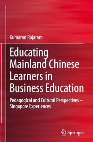Seller image for Educating Mainland Chinese Learners in Business Education for sale by BuchWeltWeit Ludwig Meier e.K.