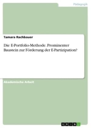 Imagen del vendedor de Die E-Portfolio-Methode. Prominenter Baustein zur Frderung der E-Partizipation? a la venta por BuchWeltWeit Ludwig Meier e.K.