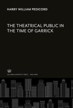 Image du vendeur pour The Theatrical Public in the Time of Garrick mis en vente par BuchWeltWeit Ludwig Meier e.K.