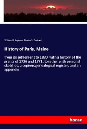 Seller image for History of Paris, Maine for sale by BuchWeltWeit Ludwig Meier e.K.