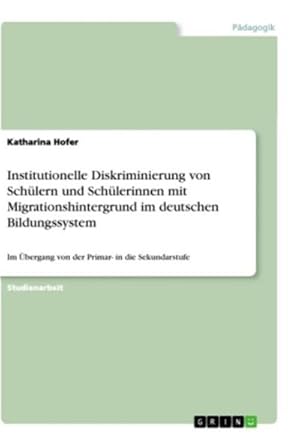 Seller image for Institutionelle Diskriminierung von Schlern und Schlerinnen mit Migrationshintergrund im deutschen Bildungssystem for sale by BuchWeltWeit Ludwig Meier e.K.