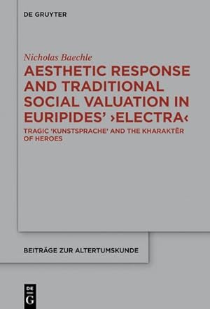 Seller image for Aesthetic Response and Traditional Social Valuation in Euripides Electra for sale by BuchWeltWeit Ludwig Meier e.K.