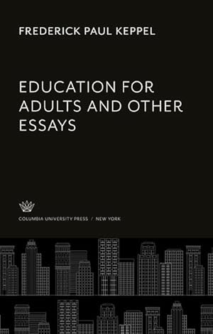 Bild des Verkufers fr Education for Adults and Other Essays zum Verkauf von BuchWeltWeit Ludwig Meier e.K.