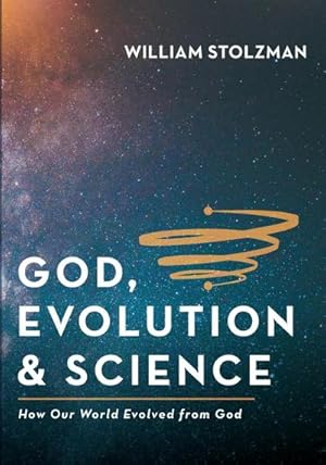 Bild des Verkufers fr God, Evolution & Science zum Verkauf von BuchWeltWeit Ludwig Meier e.K.