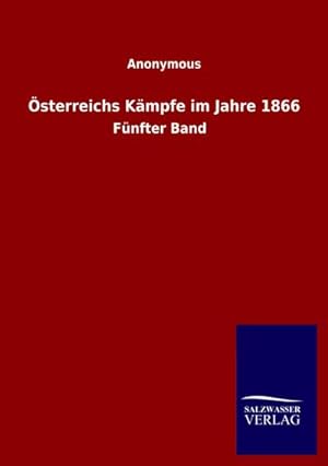 Seller image for sterreichs Kmpfe im Jahre 1866 for sale by BuchWeltWeit Ludwig Meier e.K.