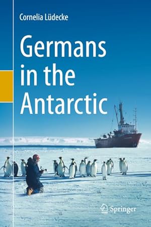 Image du vendeur pour Germans in the Antarctic mis en vente par BuchWeltWeit Ludwig Meier e.K.