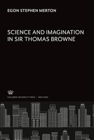 Imagen del vendedor de Science and Imagination in Sir Thomas Browne a la venta por BuchWeltWeit Ludwig Meier e.K.