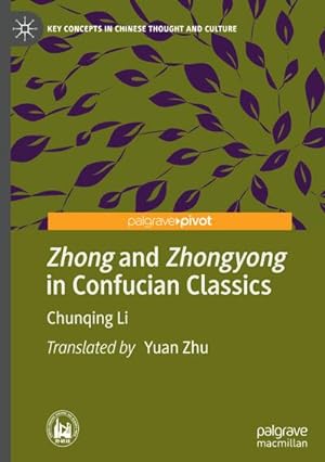 Imagen del vendedor de Zhong and Zhongyong in Confucian Classics a la venta por BuchWeltWeit Ludwig Meier e.K.