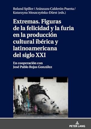 Seller image for Extremas. Figuras de la furia y la felicidad en la produccin cultural ibrica y latinoamericana del siglo XXI for sale by BuchWeltWeit Ludwig Meier e.K.