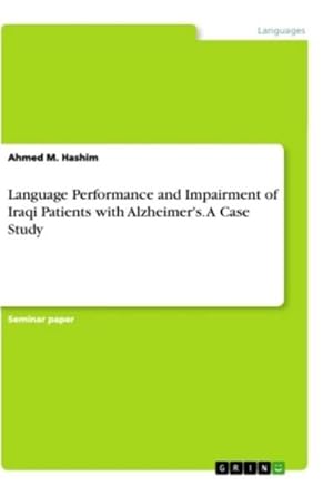 Seller image for Language Performance and Impairment of Iraqi Patients with Alzheimer's. A Case Study for sale by BuchWeltWeit Ludwig Meier e.K.