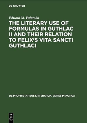 Seller image for The Literary Use of Formulas in Guthlac II and their Relation to Felix's Vita Sancti Guthlaci for sale by BuchWeltWeit Ludwig Meier e.K.