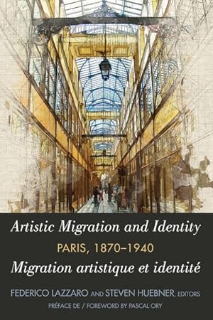 Image du vendeur pour Artistic Migration and Identity in Paris, 1870-1940 / Migration artistique et identit  Paris, 1870-1940 mis en vente par BuchWeltWeit Ludwig Meier e.K.